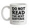 Do Not Read The Next Sentence. You Little Rebel. I Like You. Ceramic Mug