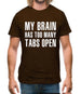 My Brain Has Too Many Tabs Open Mens T-Shirt