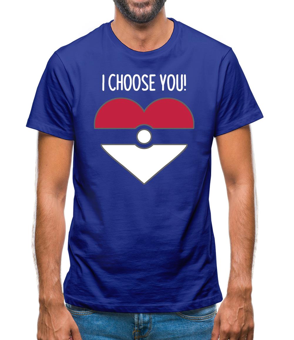 I Choose You! Mens T-Shirt