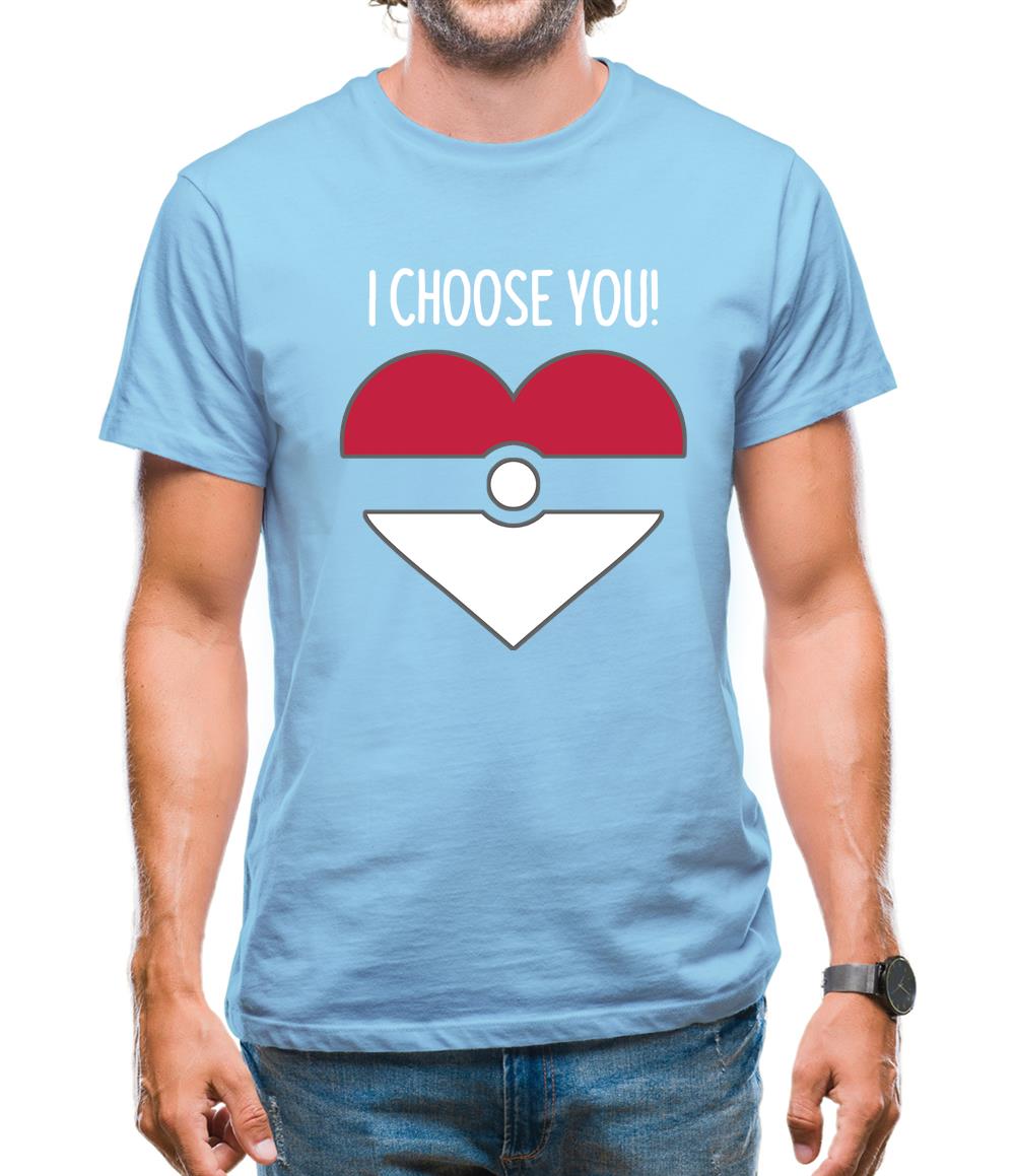 I Choose You! Mens T-Shirt