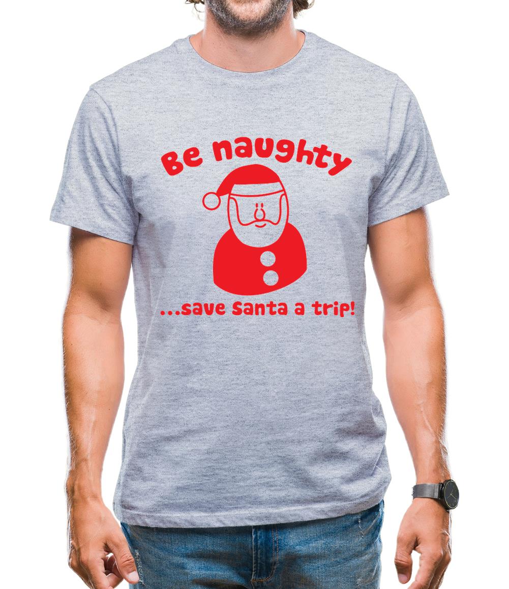 Be naughty...save Santa a trip! Mens T-Shirt