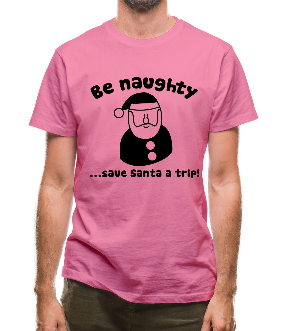 Be naughty...save Santa a trip! Mens T-Shirt