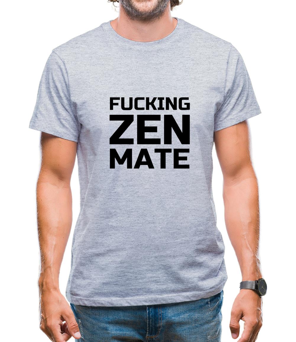 Fucking Zen Mate Mens T-Shirt