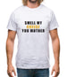 Smell My Cheese You Mother Mens T-Shirt