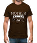 Mother Of A Pirate Mens T-Shirt