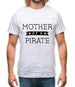 Mother Of A Pirate Mens T-Shirt