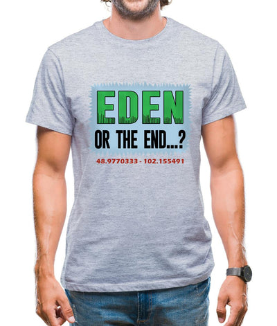 Eden or The End? Mens T-Shirt
