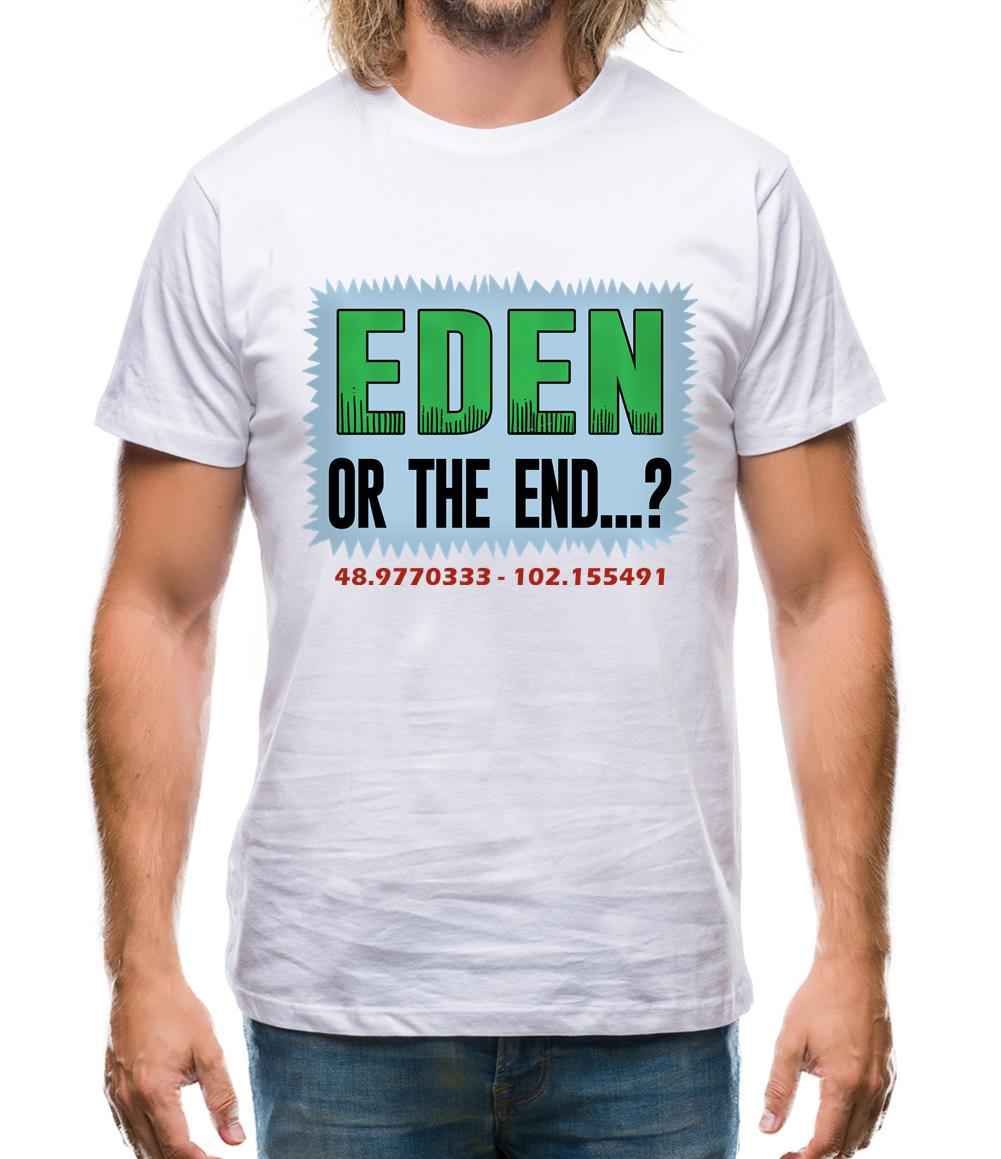 Eden or The End? Mens T-Shirt