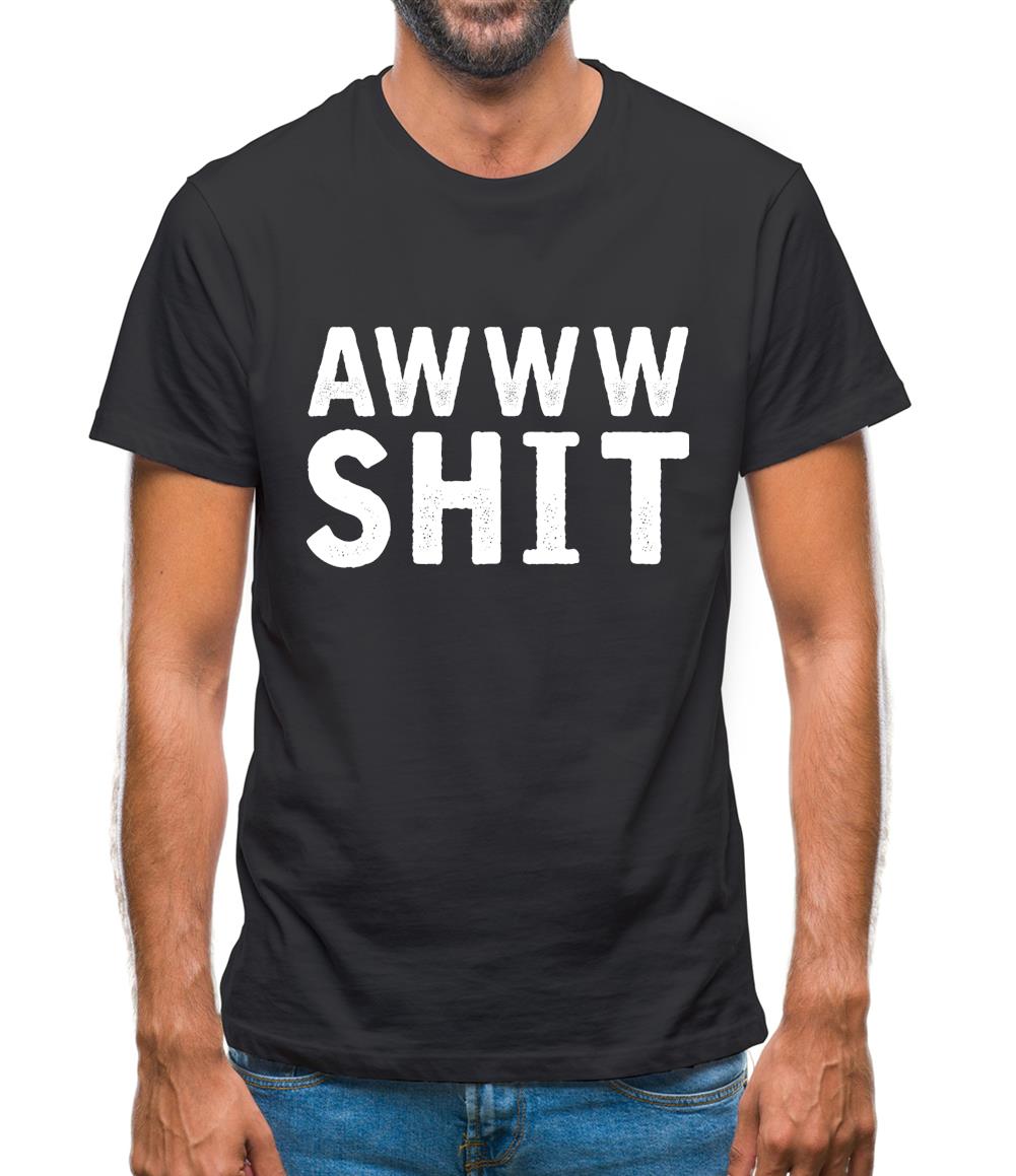 Awww Shit Mens T-Shirt