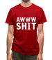 Awww Shit Mens T-Shirt