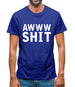 Awww Shit Mens T-Shirt