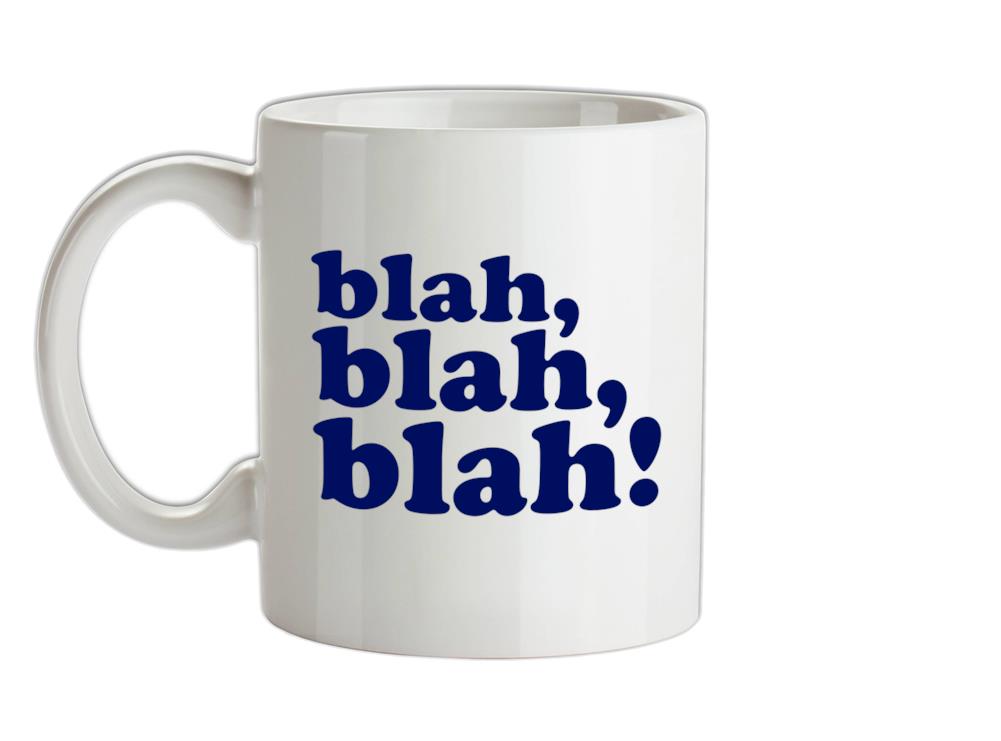 Blah, Blah, Blah! Ceramic Mug