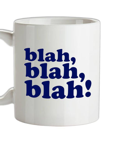Blah, Blah, Blah! Ceramic Mug
