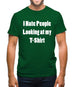 I Hate People Looking at my T-Shirt Mens T-Shirt