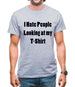 I Hate People Looking at my T-Shirt Mens T-Shirt