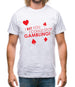 I Bet You I Could Stop Gambling! Mens T-Shirt