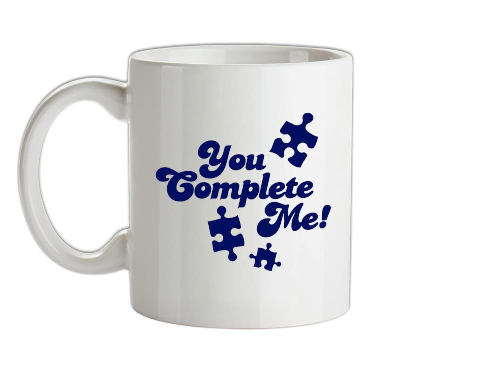 You Complete Me Ceramic Mug