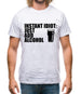 Instant Idiot : Just Add Alcohol Mens T-Shirt