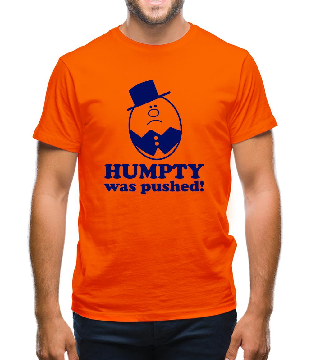 Humpty Was Pushed! Mens T-Shirt