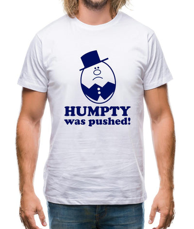 Humpty Was Pushed! Mens T-Shirt