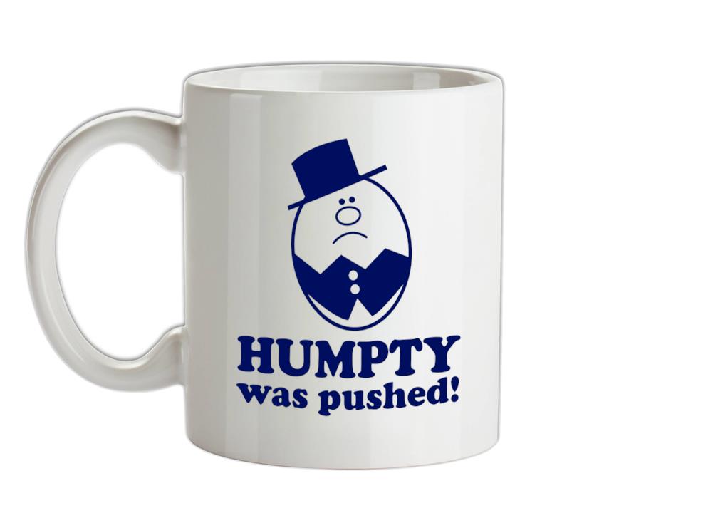 Humpty Was Pushed! Ceramic Mug