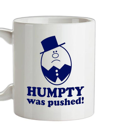 Humpty Was Pushed! Ceramic Mug
