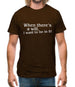 When there's a will, i want to be in it! Mens T-Shirt