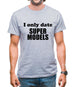 I Only Date Supermodels Mens T-Shirt