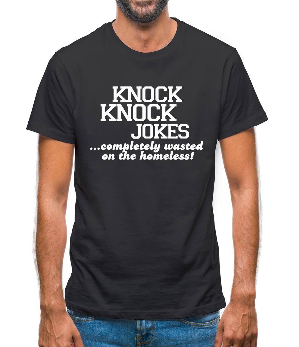 Knock Knock Jokes - Completely Wasted On The Homeless! Mens T-Shirt