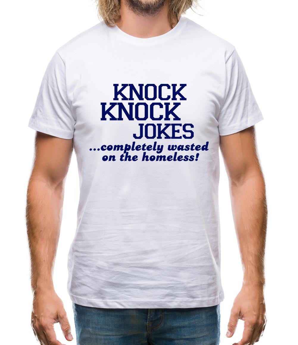 Knock Knock Jokes - Completely Wasted On The Homeless! Mens T-Shirt