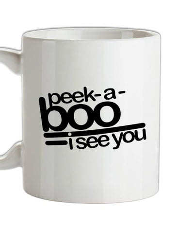 Peek-A-Boo, I See You Ceramic Mug