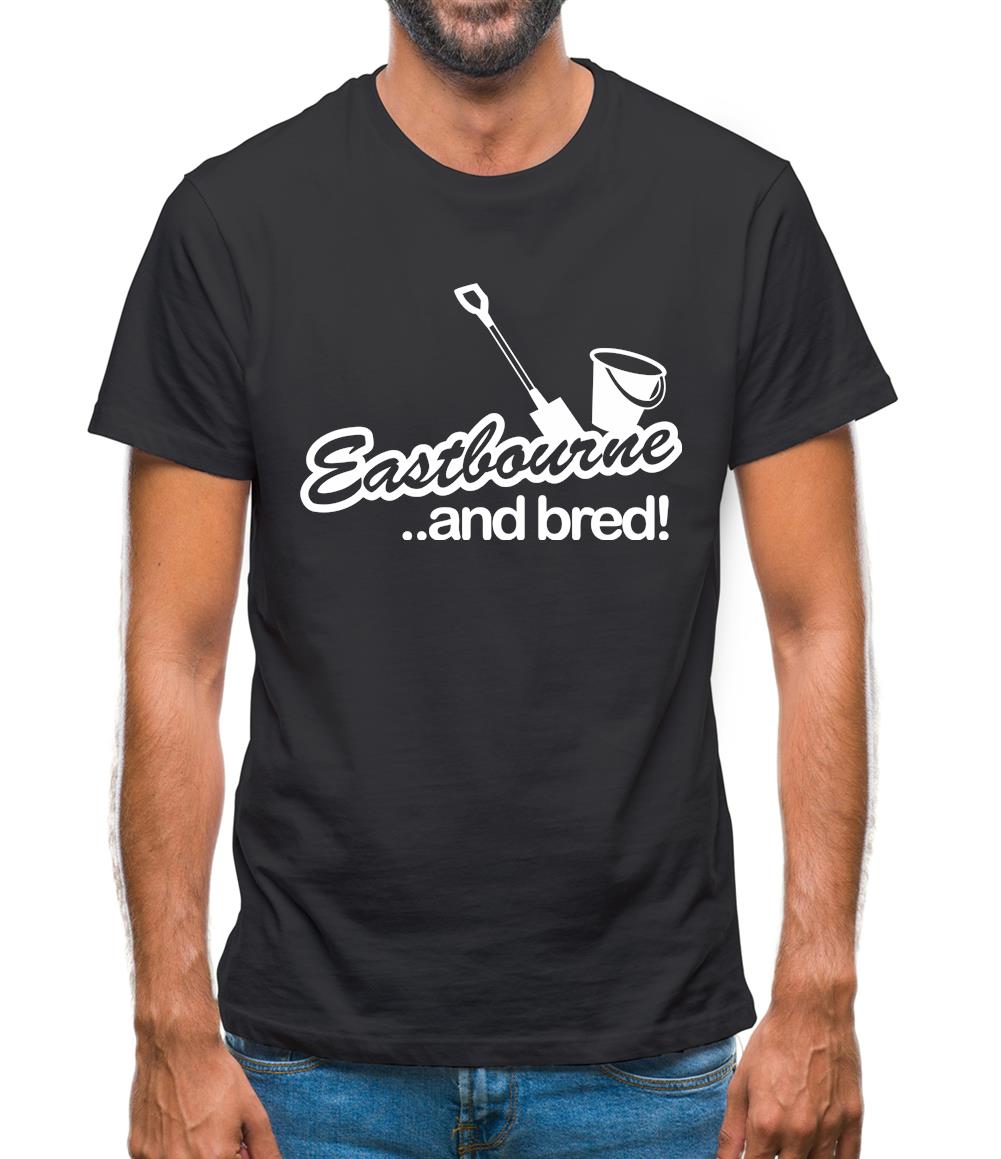 Eastbourne and Bred! Mens T-Shirt
