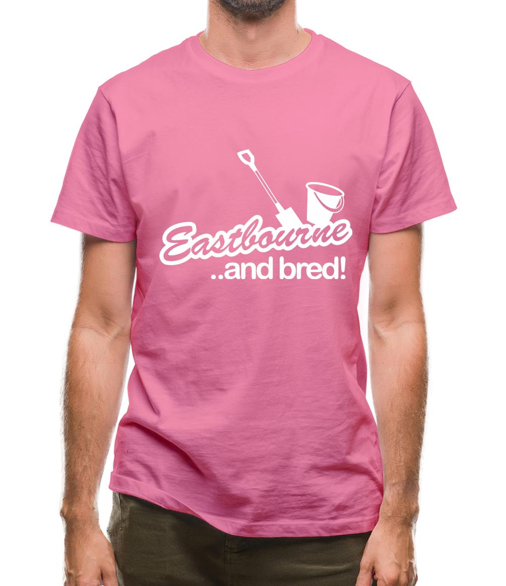 Eastbourne and Bred! Mens T-Shirt