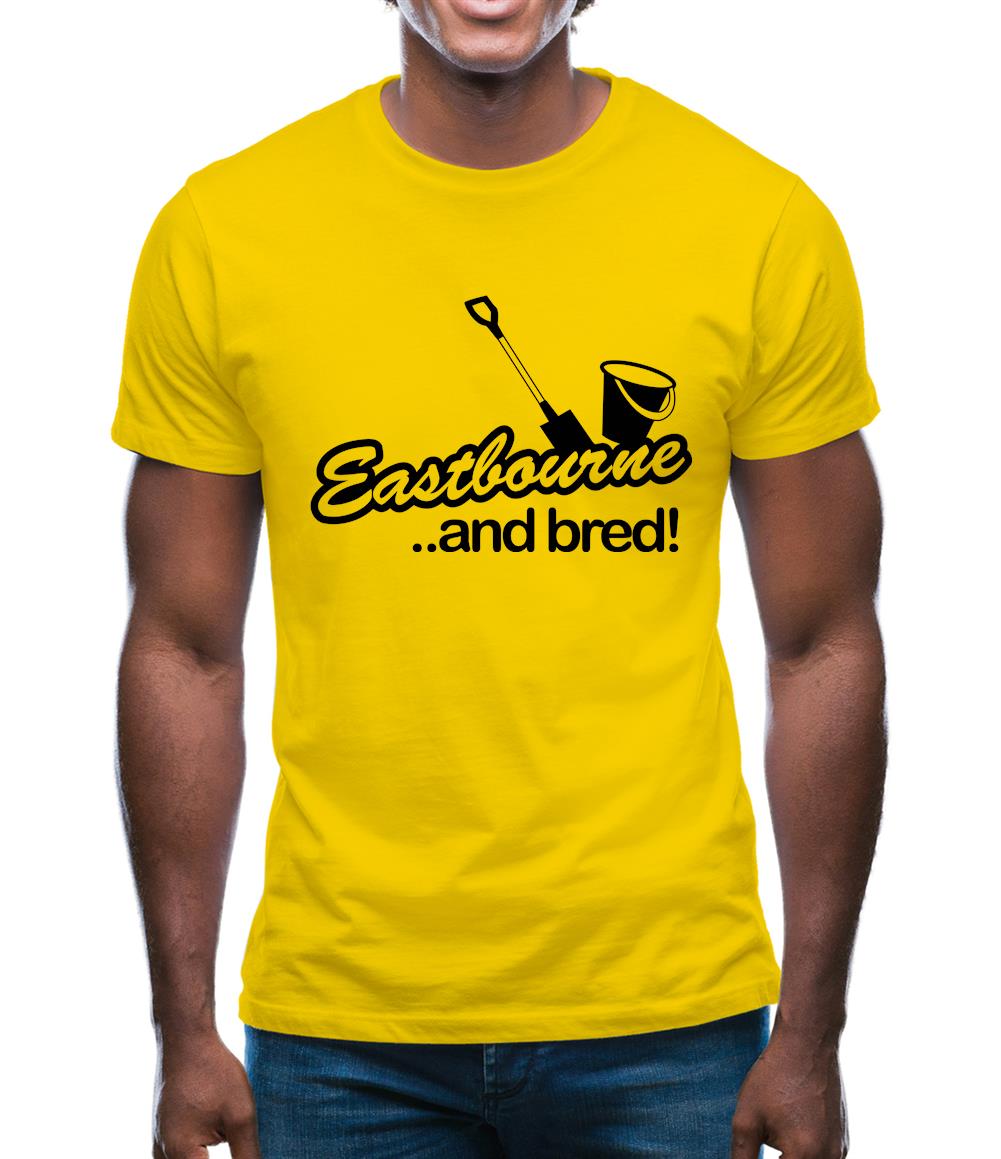 Eastbourne and Bred! Mens T-Shirt