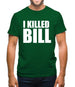 I Killed Bill Mens T-Shirt