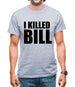 I Killed Bill Mens T-Shirt