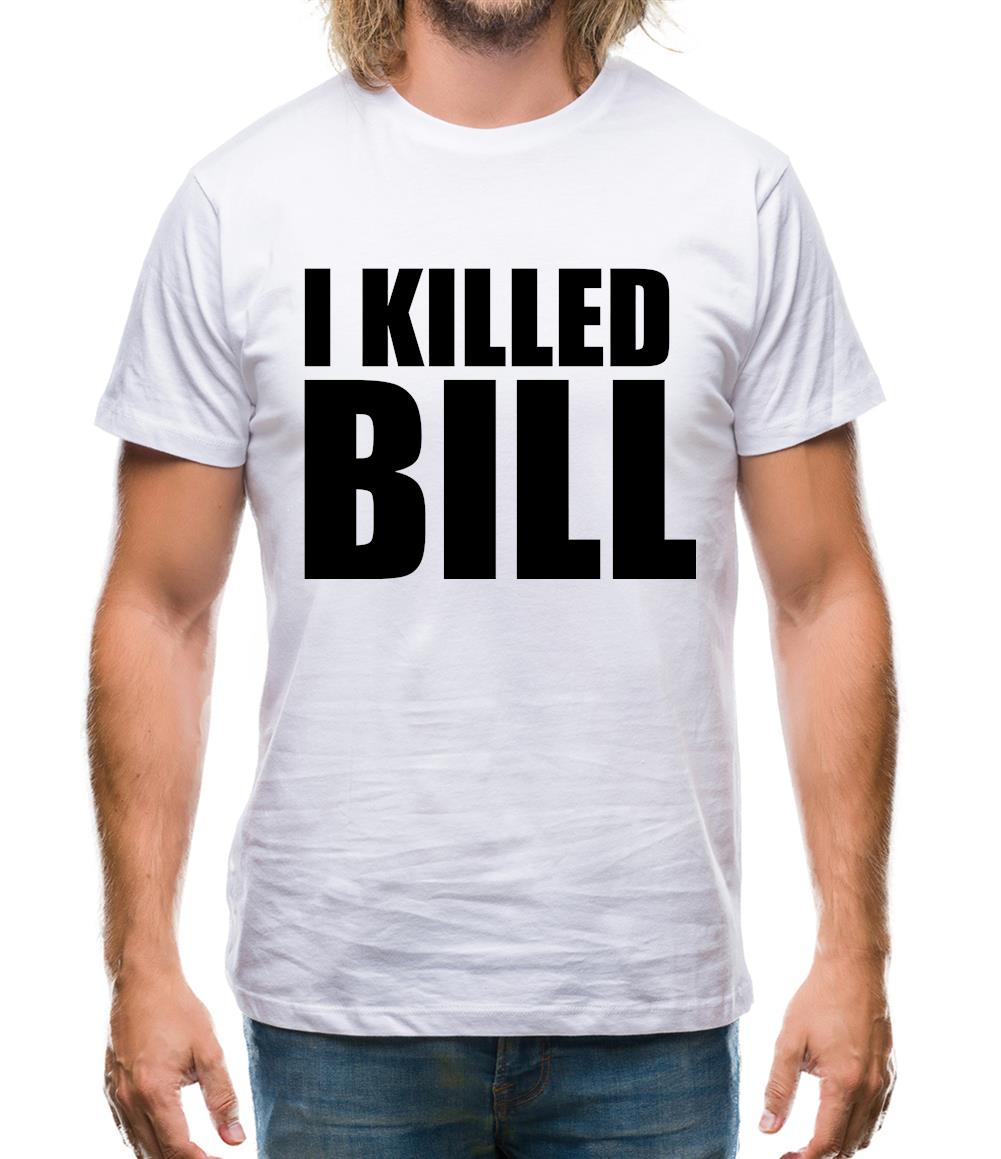 I Killed Bill Mens T-Shirt