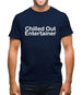 Chilled Out Entertainer Mens T-Shirt