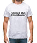 Chilled Out Entertainer Mens T-Shirt