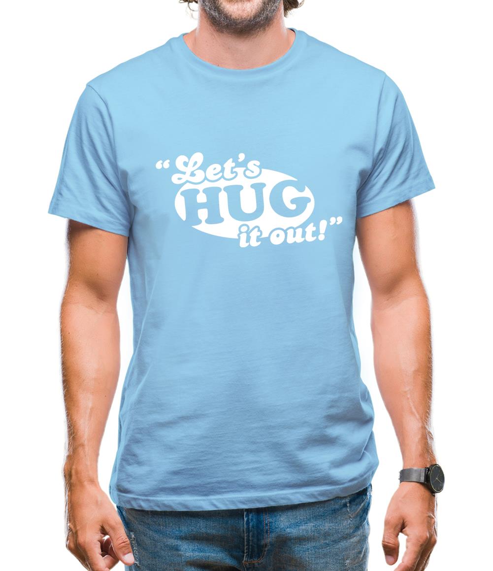 Let's Hug It Out! Mens T-Shirt
