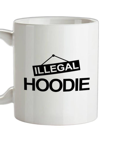 Illegal Hoodie Ceramic Mug