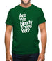 Are We Nearly There Yet? Mens T-Shirt