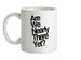 Are We Nearly There Yet? Ceramic Mug