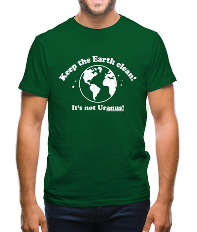 Keep The Earth Clean! It's Not Uranus! Mens T-Shirt