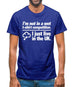 I'm Not In A Wet T-Shirt Competition. I Just Live In The UK Mens T-Shirt