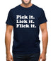 Pick It. Lick It. Flick It. Mens T-Shirt