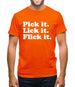 Pick It. Lick It. Flick It. Mens T-Shirt