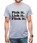 Pick It. Lick It. Flick It. Mens T-Shirt