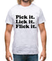 Pick It. Lick It. Flick It. Mens T-Shirt