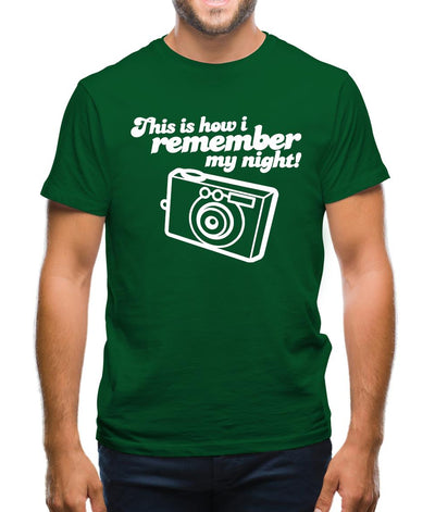 This Is How I Remember My Night! Mens T-Shirt